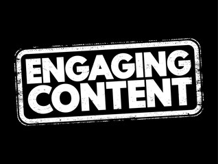 Poster - Engaging Content text stamp, concept background