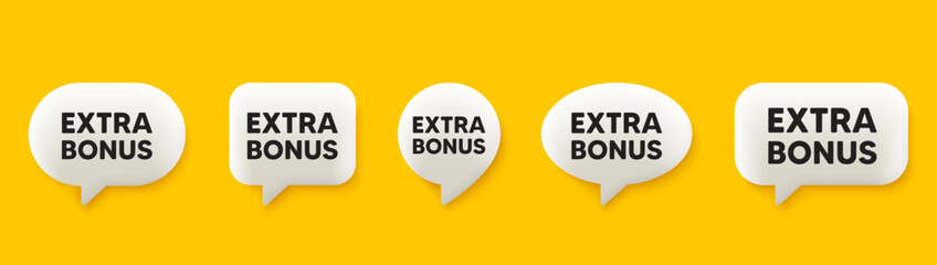 Poster - extra bonus offer tag. 3d chat speech bubbles set. special gift promo sign. sale promotion symbol. e