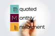 EMI Equated Monthly Installment - fixed payment amount made by a borrower to a lender at a specified date each calendar month, acronym text with marker