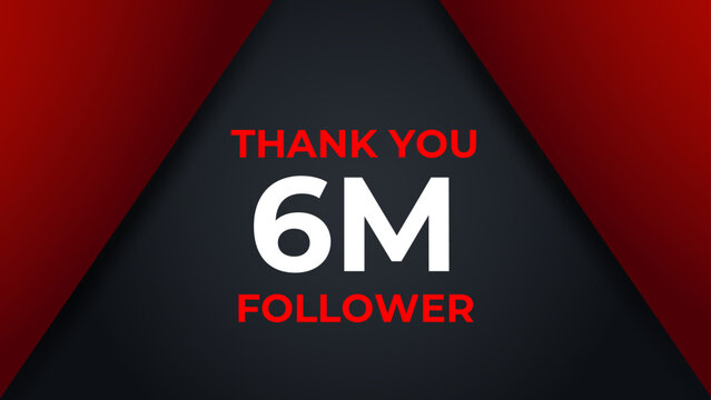 Thank you 6 Million followers congratulation template banner. 6 Million celebration subscribers template for social media.