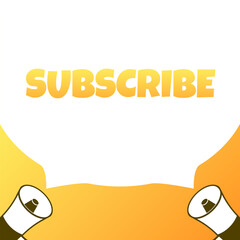 Poster - Subscribe sign. Flat, yellow, text from a megaphone, subscribe sign. Vector icon