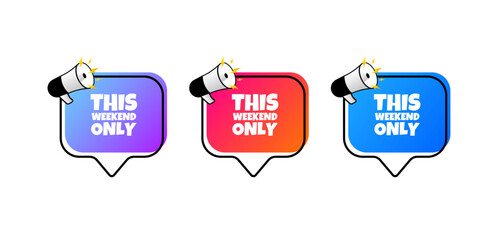 Poster - This weekend only signs. Flat, color, message bubbles, this weekend only signs. Vector icons