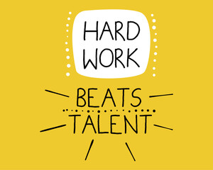 Leinwandbilder - Hard work beats talent. Motivational slogan on a yellow bright background. Stylish inscription with a beautiful font.