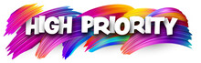 High Priority Paper Word Sign With Colorful Spectrum Paint Brush Strokes Over White.