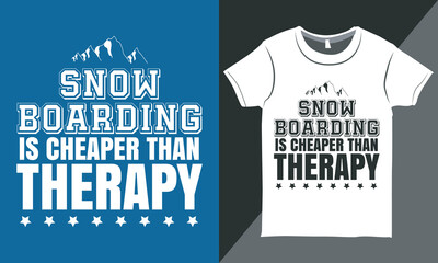 Wall Mural - Snowboarding Is Cheaper Than Therapy - Typography Snowboarding T-shirt Design Layout, Winter Sports T-shirt Design with Quotes and Mountain Illustration, Printable Vector for T-shirts, Wall Decoration