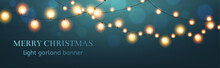 Christmas Banner. Light Garland. New Year Holiday Decoration. Glowing Bulbs, Horizontal Background. Electric Illuminating. 3d Isolated Realistic Elements. Poster Template. Vector Illustration