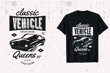 Classic Car Vehicle T-shirt Design Vector. Vintage Car New York City Legend. Queens Custom Car T Shirt. Black And White Print Template.