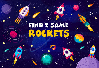 Aufkleber - Find two same space rockets on starry galaxy landscape vector background. Kids game quiz worksheet with matching puzzle of cartoon alien space, spaceships, fantasy galaxy planets, comets and stars