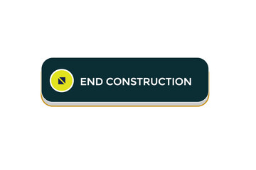  new end construction website, click button, level, sign, speech, bubble  banner, 
