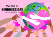 World kindness day. Random acts of kindness day emblem. Caring, responsibility, altruism of people. November 13. PLANET EARTH with text. Vector illustration. Global earth. Ecology theme. 