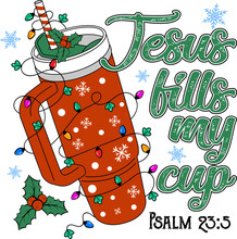 Jesus Fills My Cup Psalm 23:5 Svg, Retro Christmas Vibes Svg, Christian Christmas Svg, Bible Verse, Faith Jesus