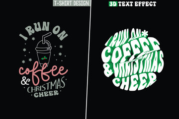 Wall Mural - I Run On Coffee And Christmas Cheer 3D Text Effect Design