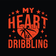 Wall Mural - My Heart is Dribbling. Basketball t shirt design. Sports vector quote.