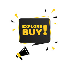 Poster - Explore buy sign. Flat, yellow, text from a megaphone, explore buy sign. Vector icon