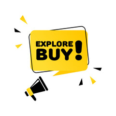 Poster - Explore buy sign. Flat, yellow, text from a megaphone, explore buy sign. Vector icon