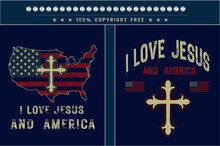 I Love Jesus And America Christian Tshirt Design With Usa Grunge Flag, Religion Tshirt
