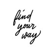 Find your way hand lettering