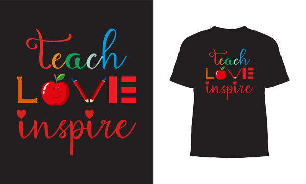 Premium Vector, Teach love inspire typography t-shirt design