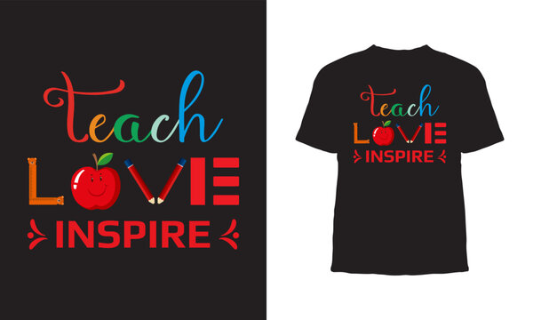 Premium Vector, Teach love inspire typography t-shirt design