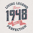 Living Legend Since 1948 - Fresh Birthday Design. Good For Poster, Wallpaper, T-Shirt, Gift.