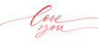 Love you linear red calligraphy with swooshes. Hand drawn cursive text love you.