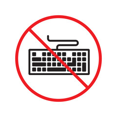 Fototapete - Forbidden keyboard icon. No keyboard vector sign. Prohibited keypad icon. Warning, caution, attention, restriction. No clavier icon. Keyboard flat symbol pictogram UX UI