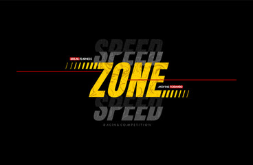 Poster - speed zone racing  typography slogan. Colorful abstract design vector illustration for print tee shirt, apparels, background, typography, poster and more.
