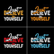 © graphicfest_x - Just believe in yourself typography quotes black tshirt design.  Motivational, inspiration T shirt Design Vector.