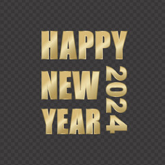 Poster - Vector Happy New Year 2024 Golden Letters text Isolated on Transparent Background. Holiday New Year Greeting Card Design Element. Shining Gold Greeting Isolated Text. Golden Lettering Design Element.