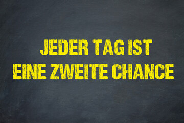 Poster - Jeder Tag ist eine zweite Chance	