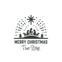 Poster - Logo of Mary, Joseph with baby Jesus in a manger. Nativity of Jesus. Christmas concept with text Merry Christmas, True Story.