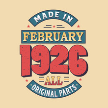 Made In February 1926 All Original Parts. Born In February 1926 Retro Vintage Birthday