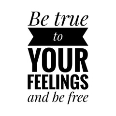 Canvas Print - ''Be True'', ''Be Yourself'' Motivational Concept Quote Sign