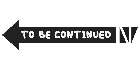 Aufkleber - To be continued slogan vector illustration graphic in cartoon style. 