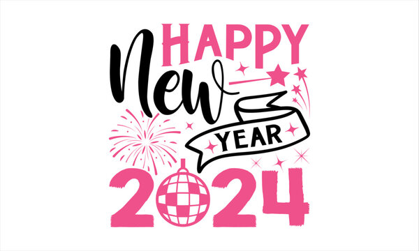 Happy New Year 2024  - Happy New Year T Shirt Design, Hand drawn vintage illustration with lettering and decoration elements, prints for posters, banners, notebook covers with white background.