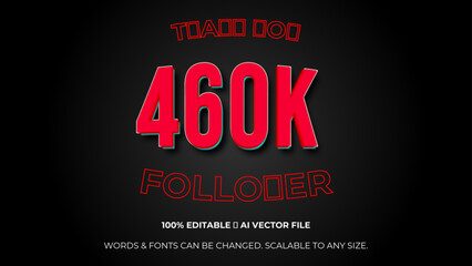 460k followers celebration horizontal vector banner. Social media achievement poster.  460 K followers thank you lettering. Editable text style Effect. celebration subscribers. Vector illustration