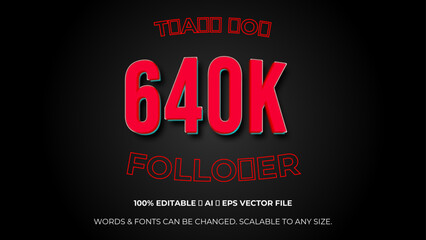 640K followers celebration horizontal vector banner. Social media achievement poster.  640K followers thank you lettering. Editable text style Effect. celebration subscribers. Vector illustration