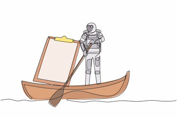 Poster - Single continuous line drawing astronaut sailing away on boat with clipboard. Document checklist for space mission preparation. Cosmonaut deep space. One line draw graphic design vector illustration