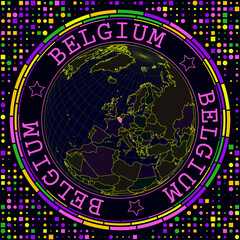 Poster - Futuristic Belgium on globe. Bright neon satellite view of the world centered on Belgium. Geographical illustration with shape of country and geometric background. Charming vector illustration.
