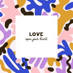 Leinwandbilder - Abstract framed card design. Square background with modern shapes and love phrase, quote. Creative fluid elements, trendy natural organic blobs, blots in minimalist style. Flat vector illustration