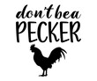 don’t bea pecker  Svg,Coaster,lettering,Mom Easter,Mama Bunny,Funny svg,Idgaf ish,Humor,Women's Funny  