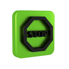 Wall Mural - Black Stop sign icon isolated on transparent background. Traffic regulatory warning stop symbol. Green square button.