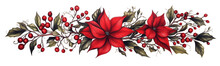Beautiful Illustration For Christmas, Page Border Or Divider Ornament, Frieze, A Band Of Floral Pattern, Drawing Of Red Flowers And Berries With Branches And Leaves Isolated On White Background