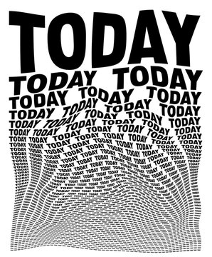 Black and white distorted background composed of Today decreasing words. Optical illusion warped wallpaper.
