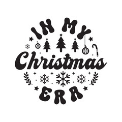 Wall Mural - In my  christmas era,Christmas svg, Funny Christmas svg, Christmas t-shirt,Christmas Clip Art, Cut Files Cricut, Silhouette, Winter, Merry Christmas, Christmas quotes retro wavy typography sublimation