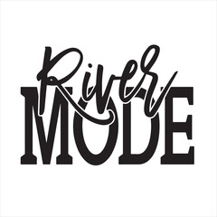 river mode background inspirational positive quotes, motivational, typography, lettering design