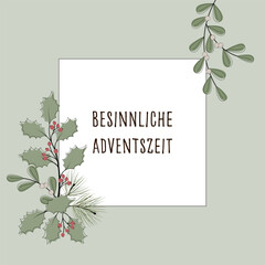 Canvas Print - Besinnliche Adventszeit – Schriftzug in deutscher Sprache. Quadratische Grußkarte mit winterlichen Zweigen und Rahmen in Pastellgrün.