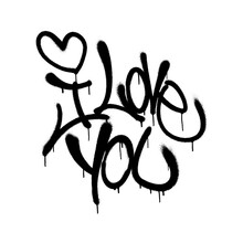 Sprayed I Love You Font Graffiti With Overspray In Black Over White. Vector Illustration.