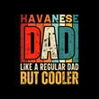 Havanese dad funny fathers day t-shirt design