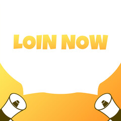 Poster - Loin now sign. Flat, yellow, text from loudspeaker, loin now icon. Vector illustration